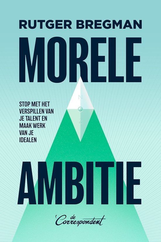 Moral ambition Stop wasting your talent and work on your ideals - €23,-